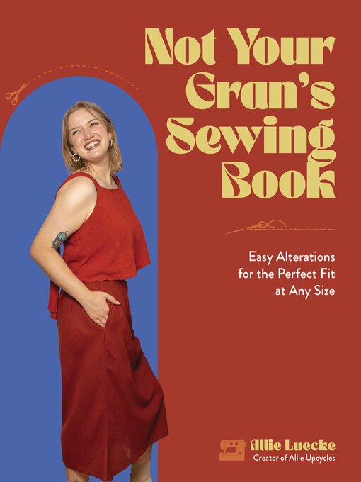 Title details for Not Your Gran's Sewing Book by Allie Luecke - Available